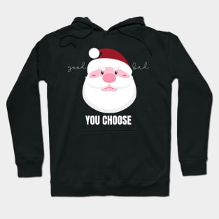 Grumpy Santa Claus Good or Bad? You Choose Hoodie